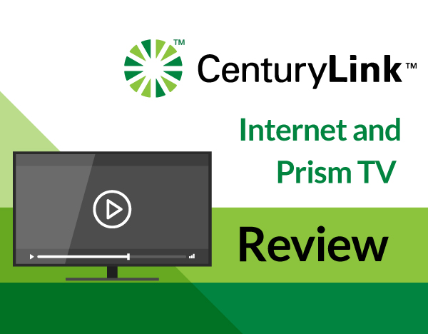CenturyLink Internet and Prism TV Review