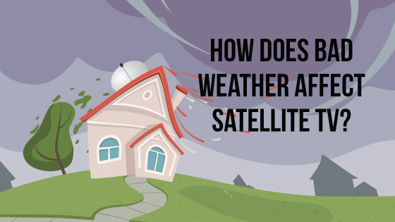 How Does Bad Weather Affect Satellite TV?